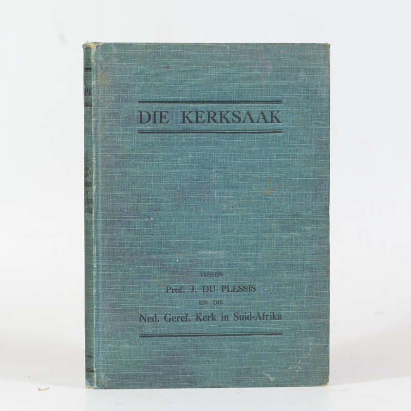 Die Kerksaak Tussen Prof. J du Plessis en die Ned. Geref. Kerk in Suid-Afrika -