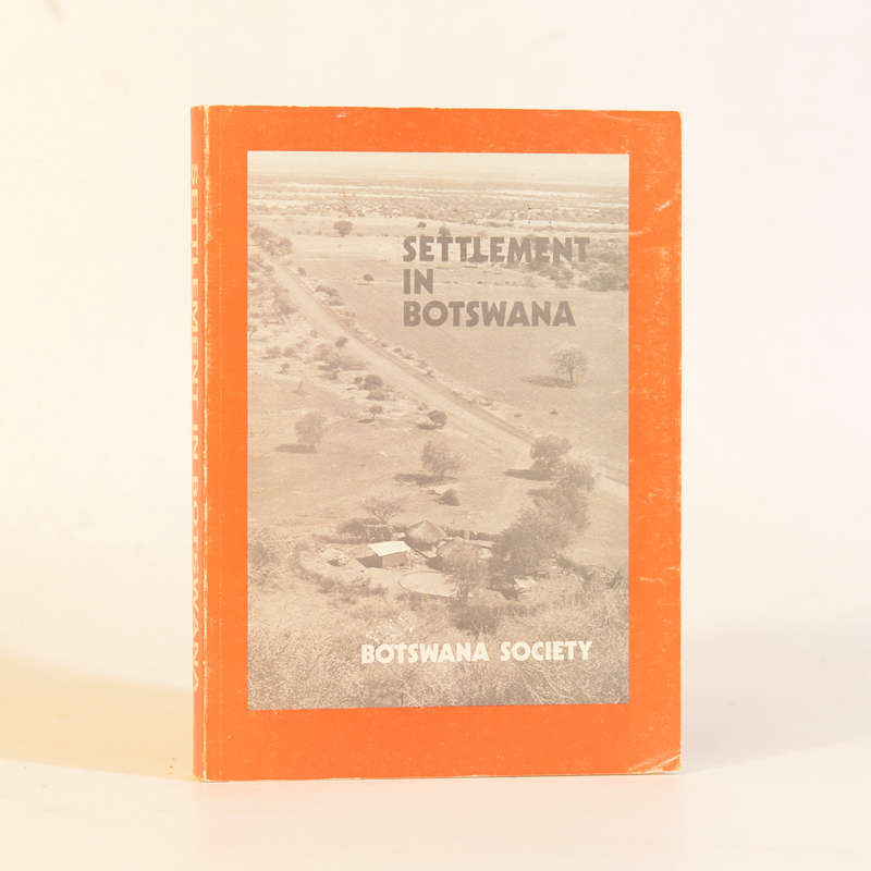 Proceedings of the Symposium on Settlement in Botswana. The Historical Development of a Human Lan...