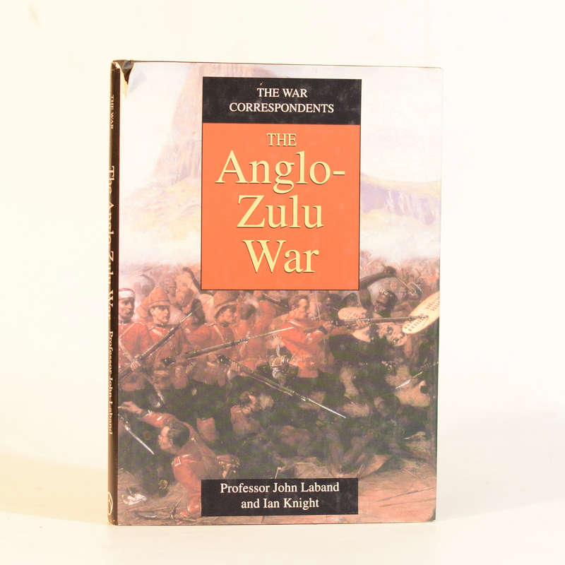 The Anglo-Zulu War. - Laband, Prof. John & Knight, Ian
