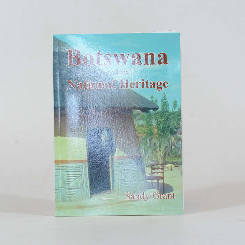 Botswana and its National Heritage - Grant, Sandy