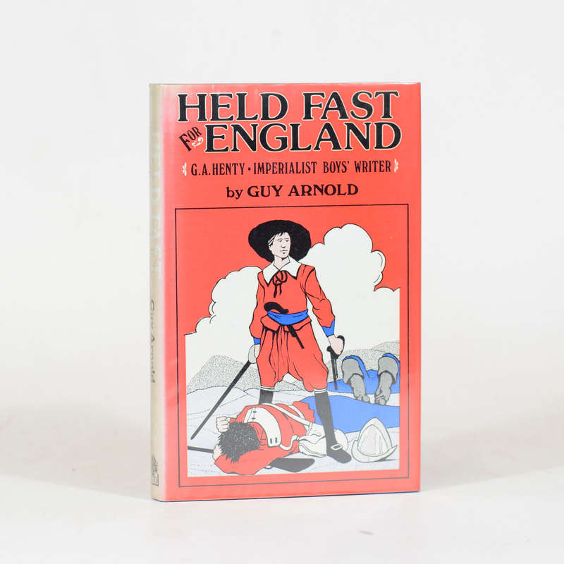 Held Fast for England.  G A Henty Imperialist Boys' Writer - Arnold, Guy