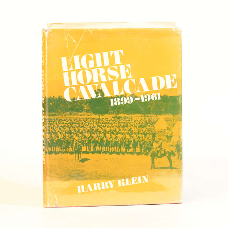 Light Horse Cavalcade. The Imperial Light Horse 1899 - 1961 - Klein, Harry
