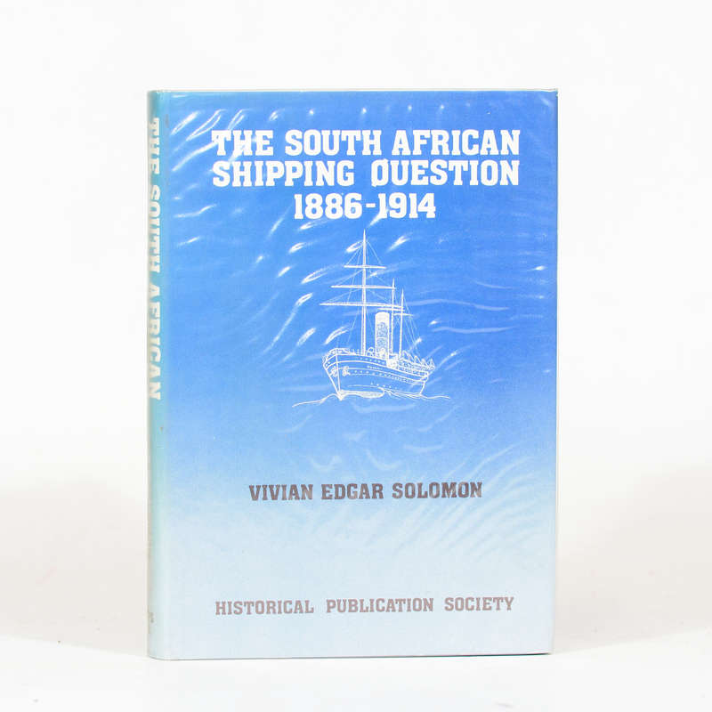 The South African Shipping Question 1886 - 1914 - Solomon, Vivian Edgar