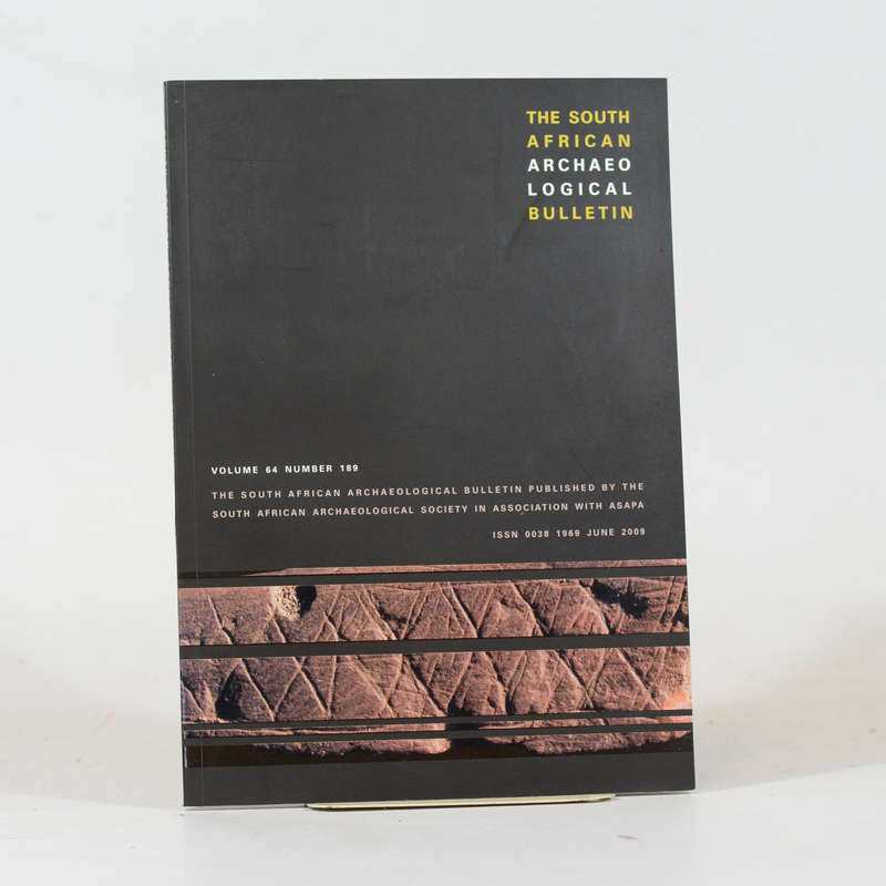 The South African Archaeological Bulletin. Vol 64 Number 189 - Smith, B W (Ed)