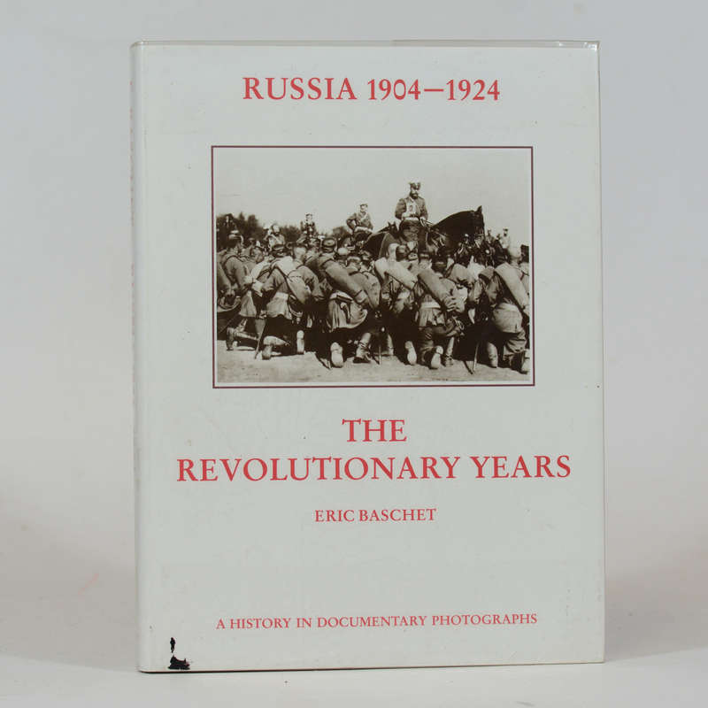 Russia 1904 - 1924. The Revolutionary Years - Baschet, Eric