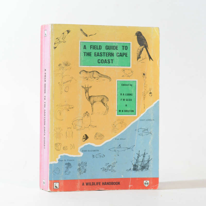 A Field Guide to the Eastern Cape Coast - R A Lubke, F W Gess & M N Bruton
