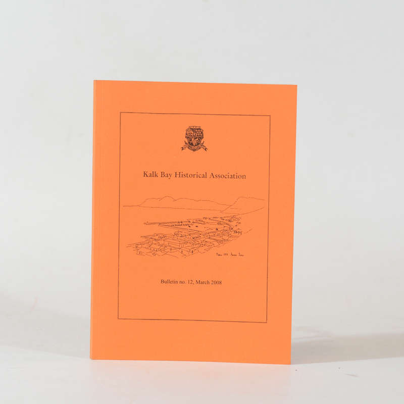 Kalk Bay Historical Association. Bulletin No. 12. March 2008 - Gasson, Barrie (edited and compile...