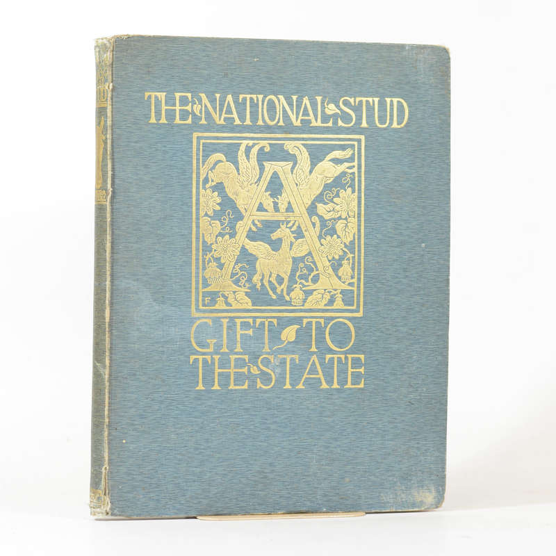The National Stud. A Gift to the State - Fothergill, George A