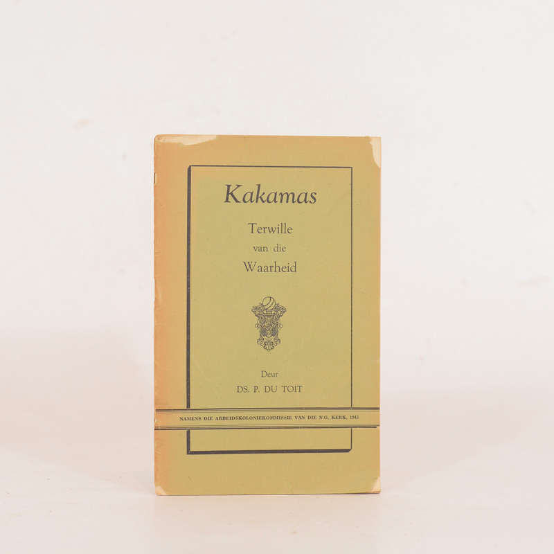 Kakamas. Terwille van die Waarheid. - Du Toit, Ds. P