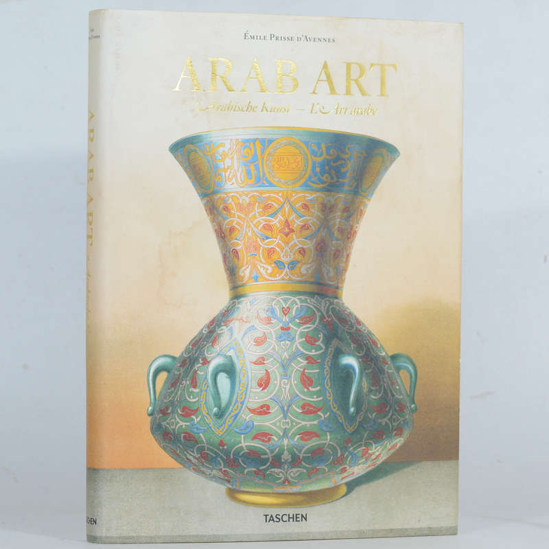 Arab Art / Arabische Kunst / L'Art arabe - Prisse d'Avennes, Emile. [Blair, Shei;a and Bloom. Jon...