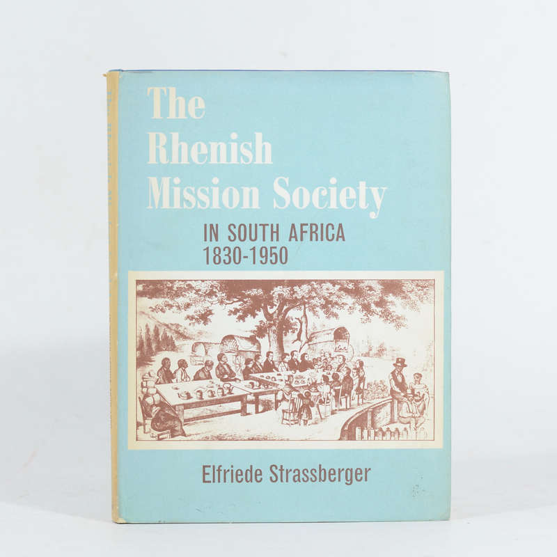 The Rhenish Mission Society in South Africa 1830 - 1950 - Strassberger, Elfriede