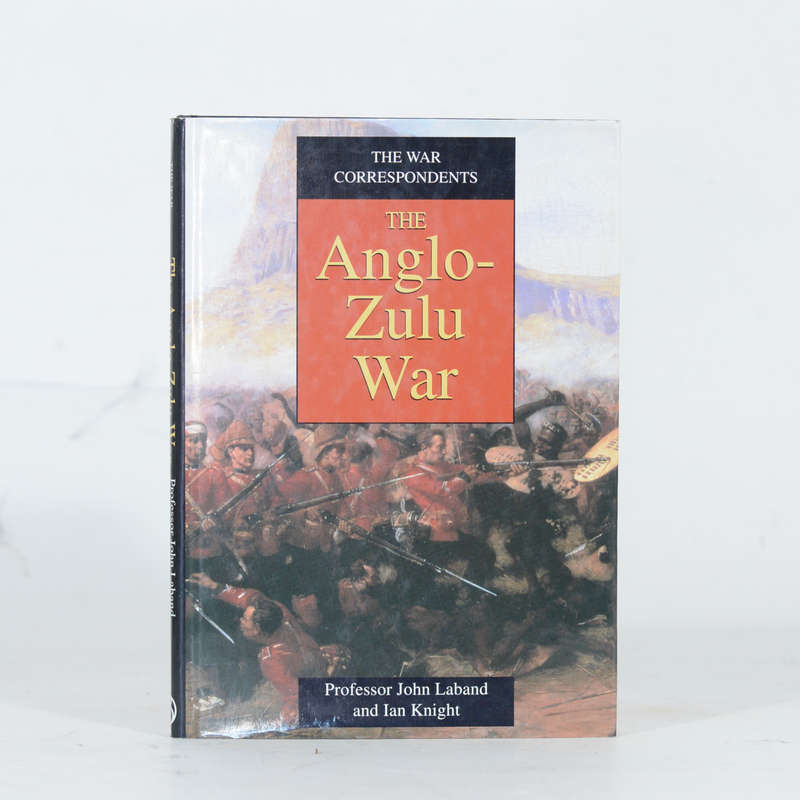 The Anglo-Zulu War. - Laband, Prof. John & Knight, Ian