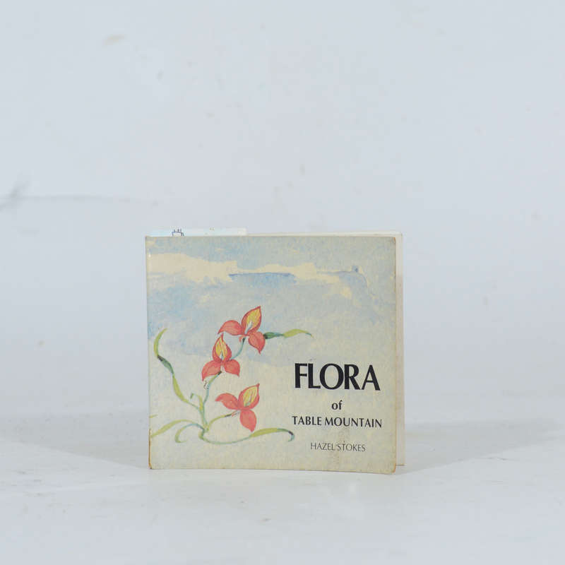 Flora of Table Mountain in all Seasons - Stokes, Hazel