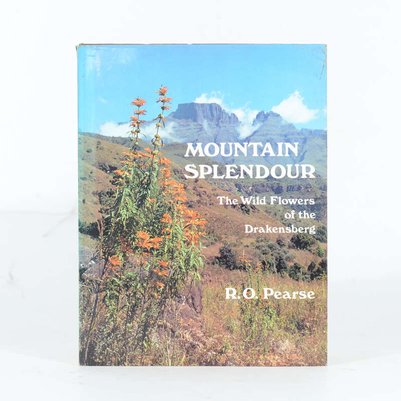 Mountain Splendour. Wild Flowers of the Drakensberg - Pearse, R O