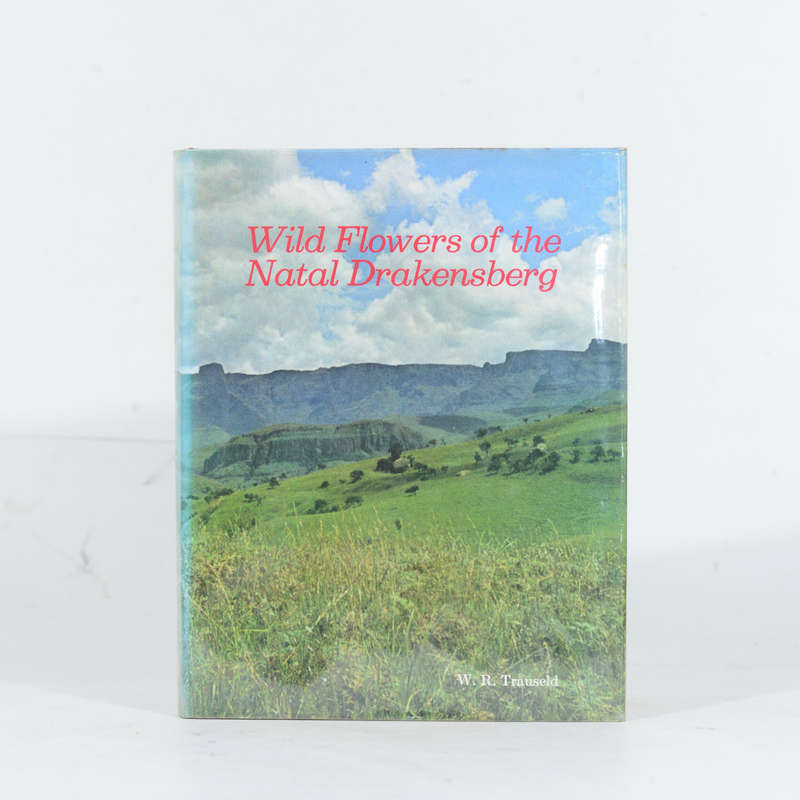 Wild Flowers of the Natal Drakensburg. - Trauseld, W R