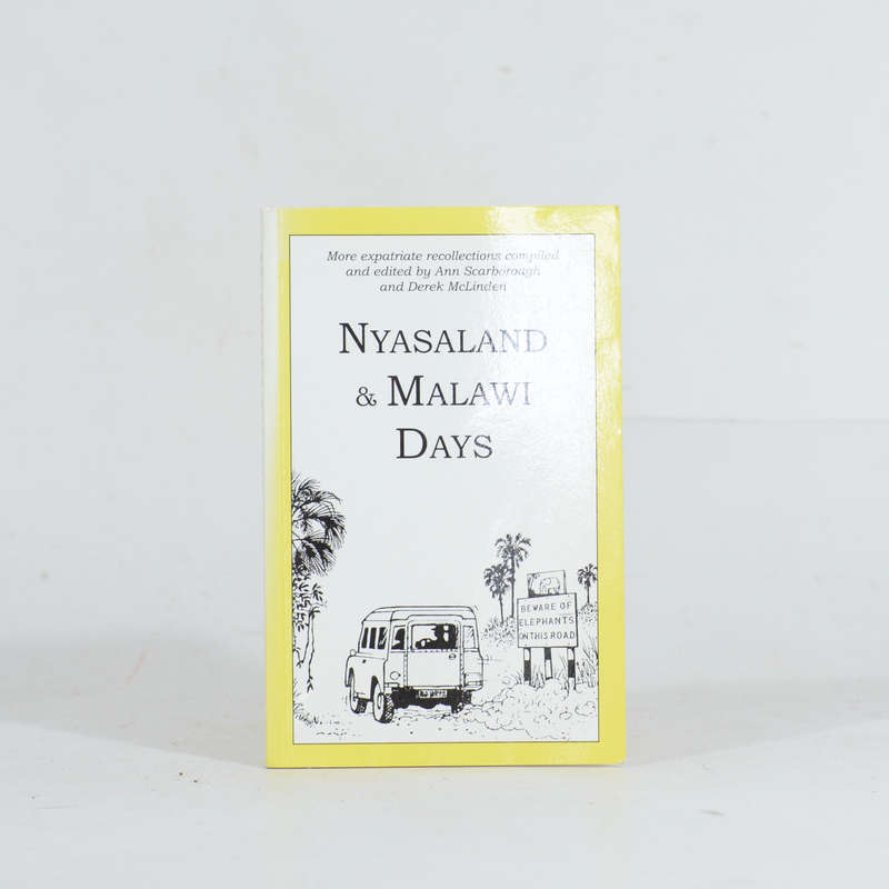 Nyasaland & Malawi Days. - Scarborough, Ann and McLinden, Derek (Ed)