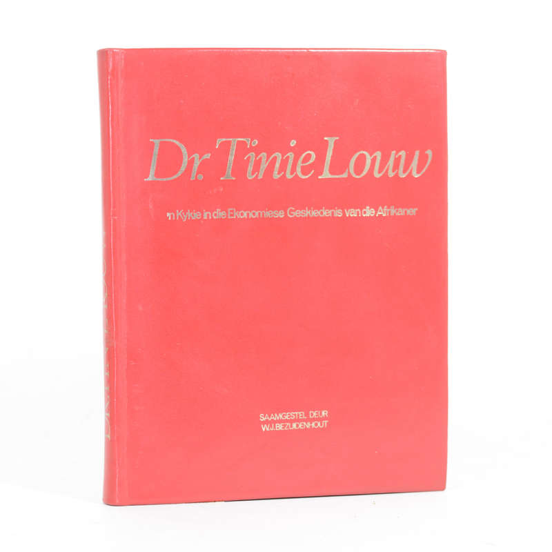 Dr Tinie Louw. 'n Kykie in die Ekonomiese Geskiedenis van die Afrikaner - Bezuidenhout, W J (Comp)