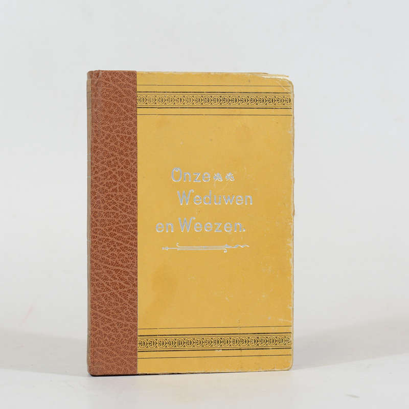 Onze Weduwen en Weezen. - Muller, E en Neethling, M