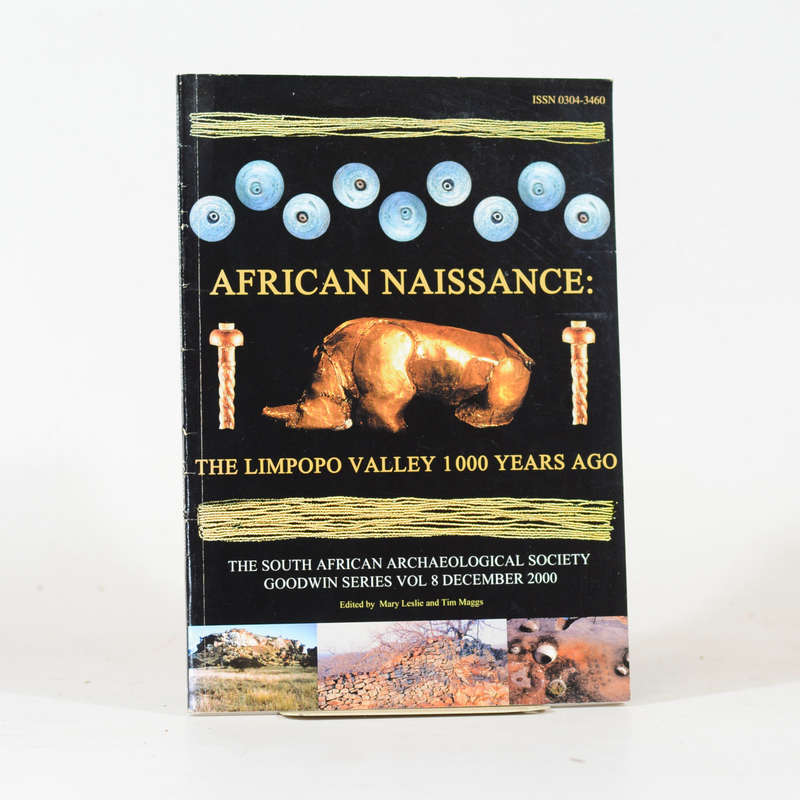 African Naissance:  The Limpopo Valley 1000 Years Ago. - Mary Leslie and Tim Maggs (edits)