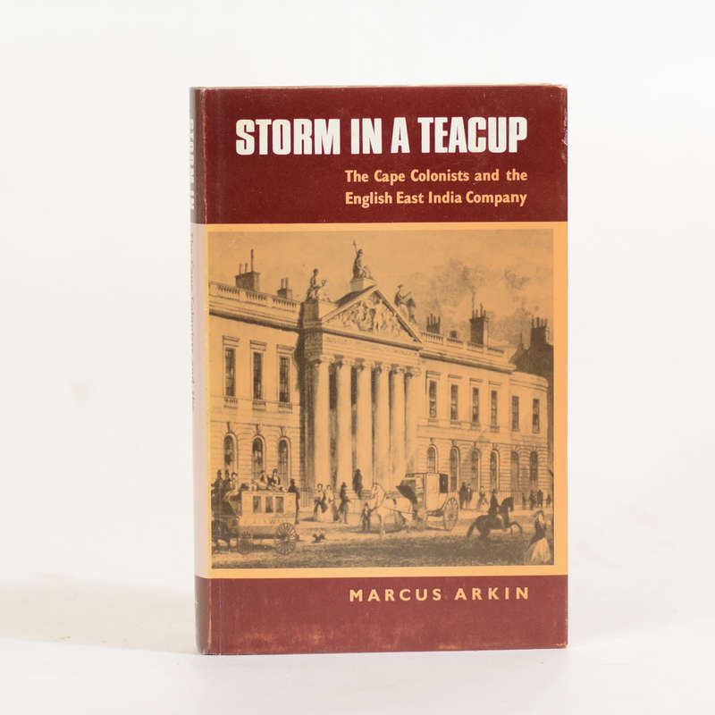 Storm in a Teacup. The Cape Colonists and the English East India Company - Arkin, Marcus