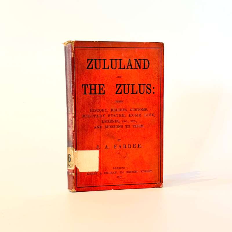Zululand and the Zulus. - Farrer, J A