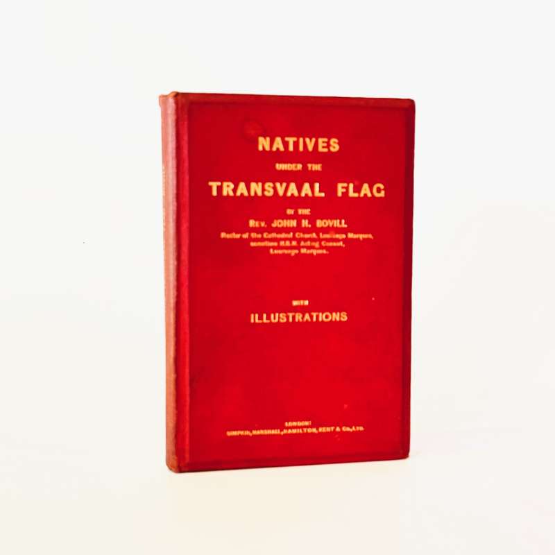 Natives Under The Transvaal Flag - Bovill, Rev. John H