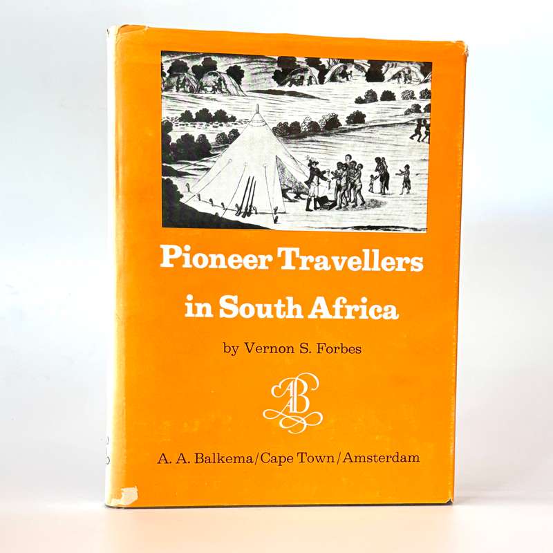 Pioneer Travellers of South Africa. - Forbes, Vernon S