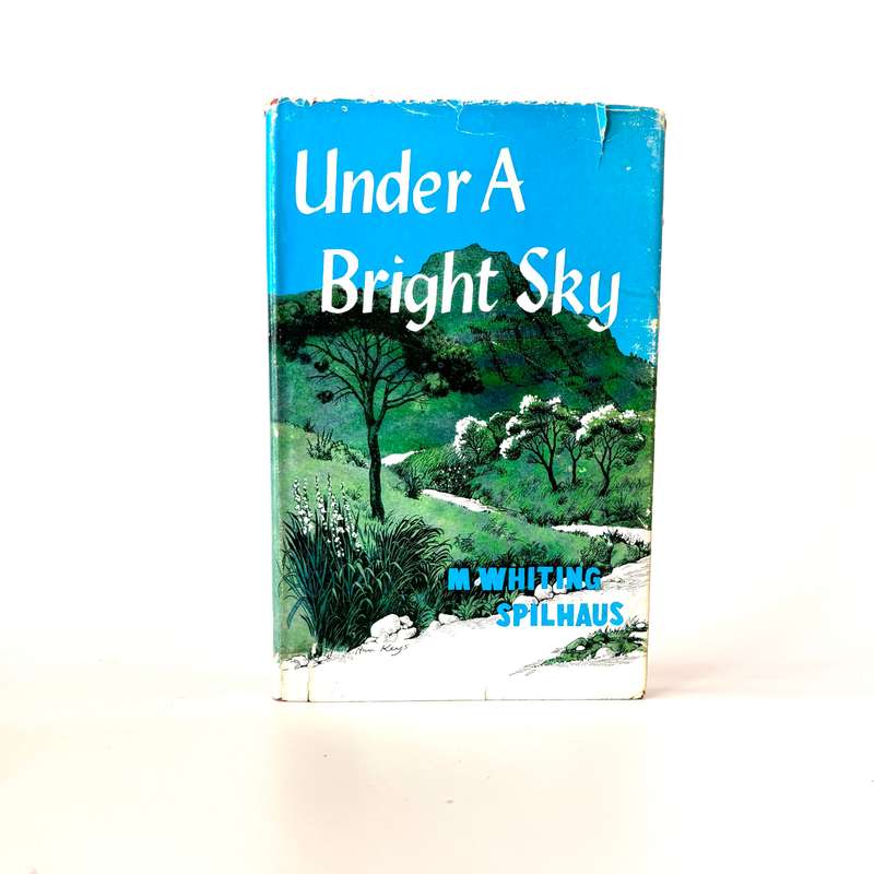 Under a Bright Sky - Spilhaus, M Whiting