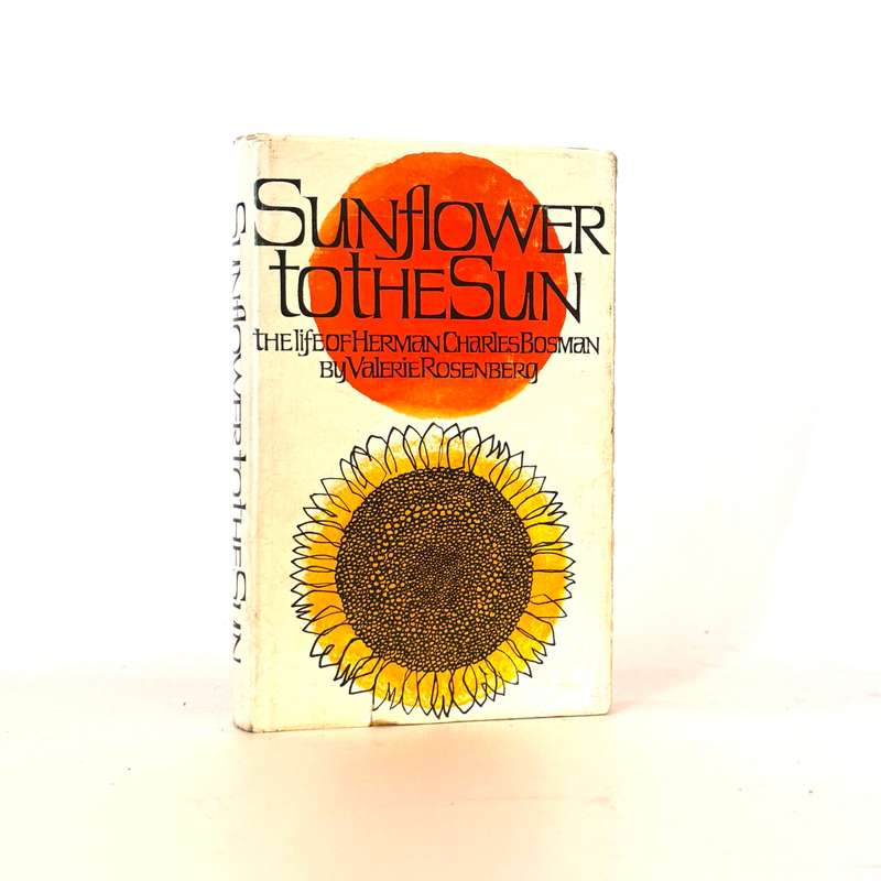 Sunflower to the Sun. The Life of Herman Charles Bosman - Rosenberg, Valerie