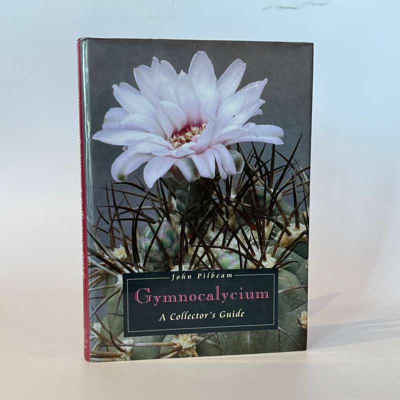 Gymnocalycium. A Collector's Guide - Pilbeam, John