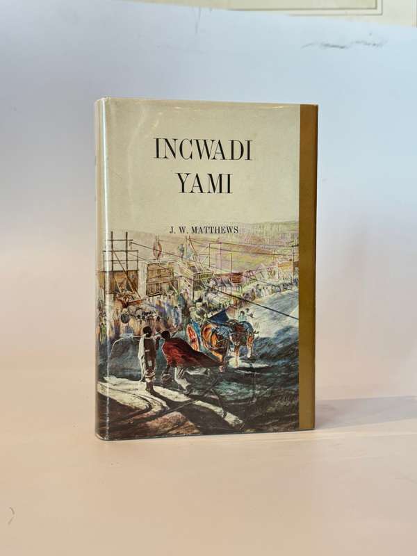 Incwadi Yami or Twenty Years Personal Experience in South Africa - Matthews, J W