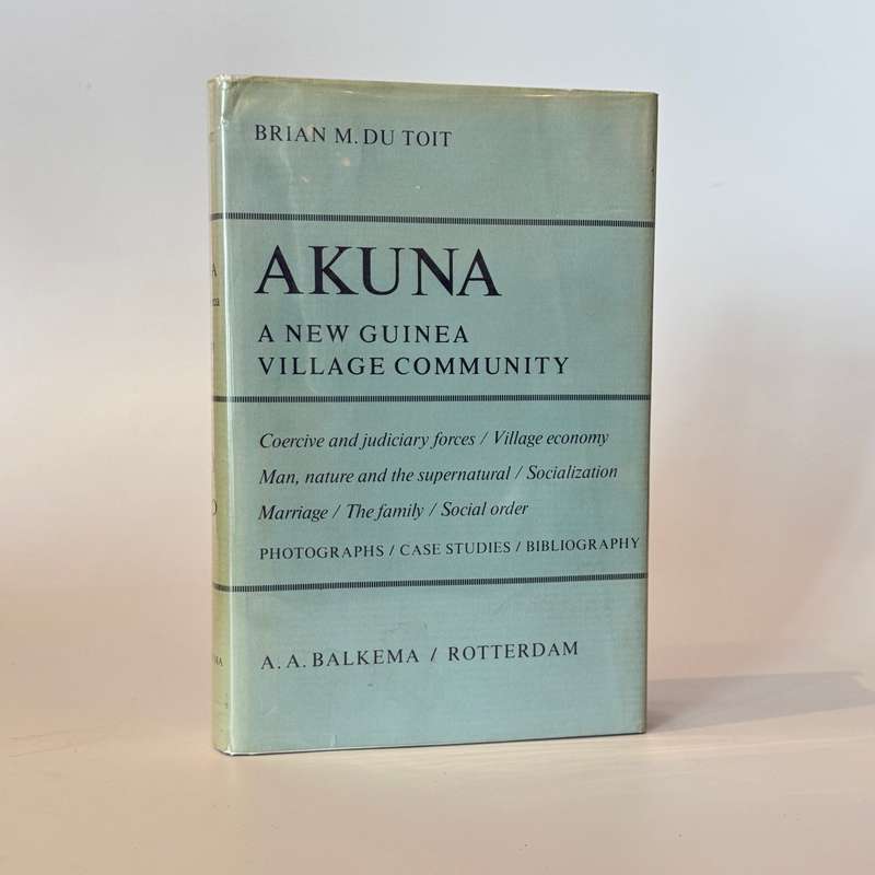 Akuna.  A New Guinea Village Community - du Toit, Brian