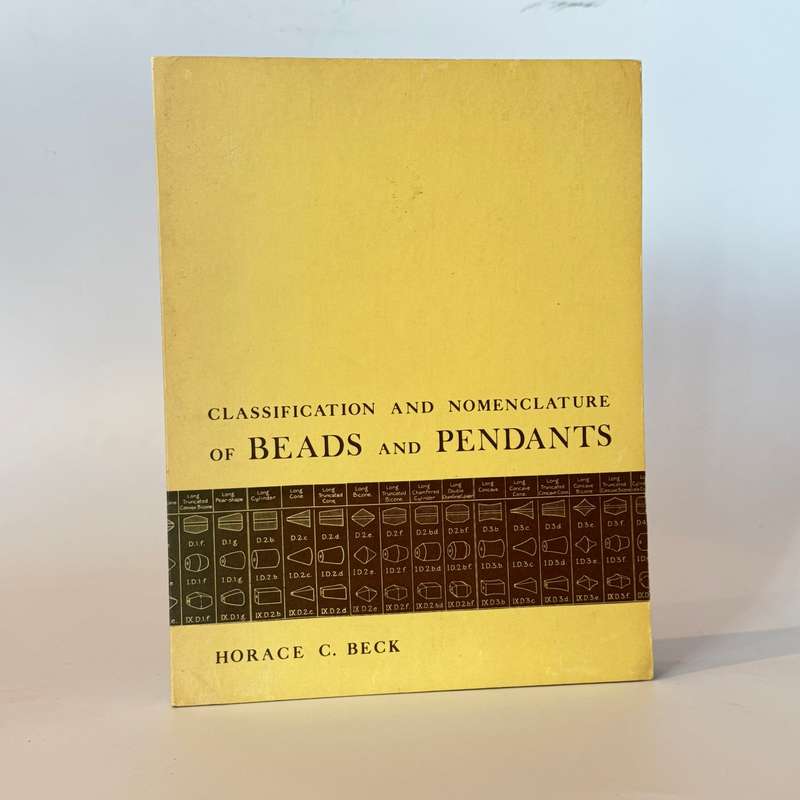 Classification and Nomenclature of Beads and Pendants - Beck, Horace C