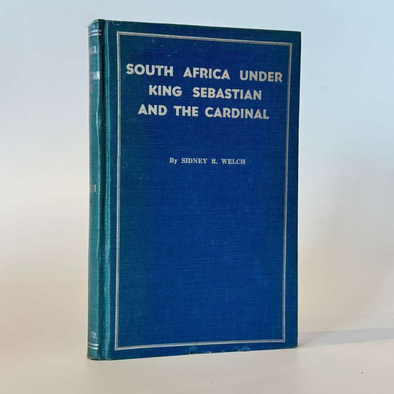 South Africa under King Sebastian and the Cardinal 1557 - 1580 - Welch, Sidney R