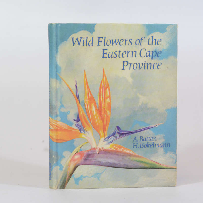 Wild flowers of the Eastern Cape Province - Batten, Auriol & Bokelmann, Hertha