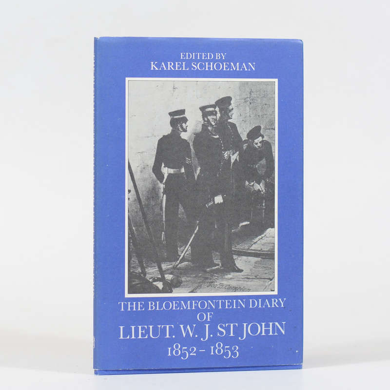 The Bloemfontein Diary of Lieut. W J St John - Schoeman, Karel (Ed)