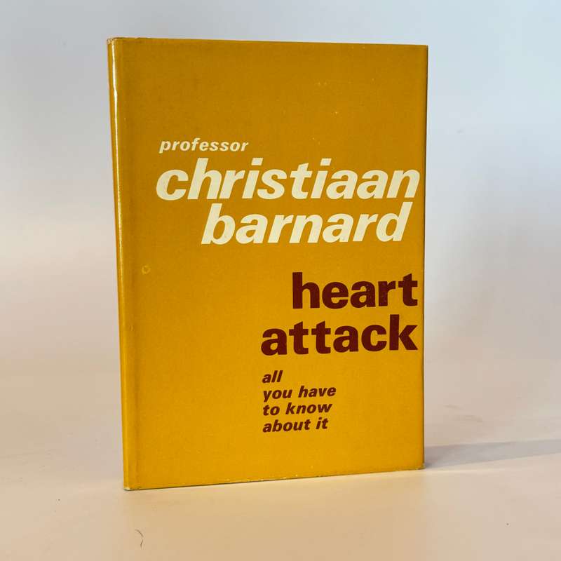 Heart Attack and All You Have to Know About It - Barnard, Prof Christiaan