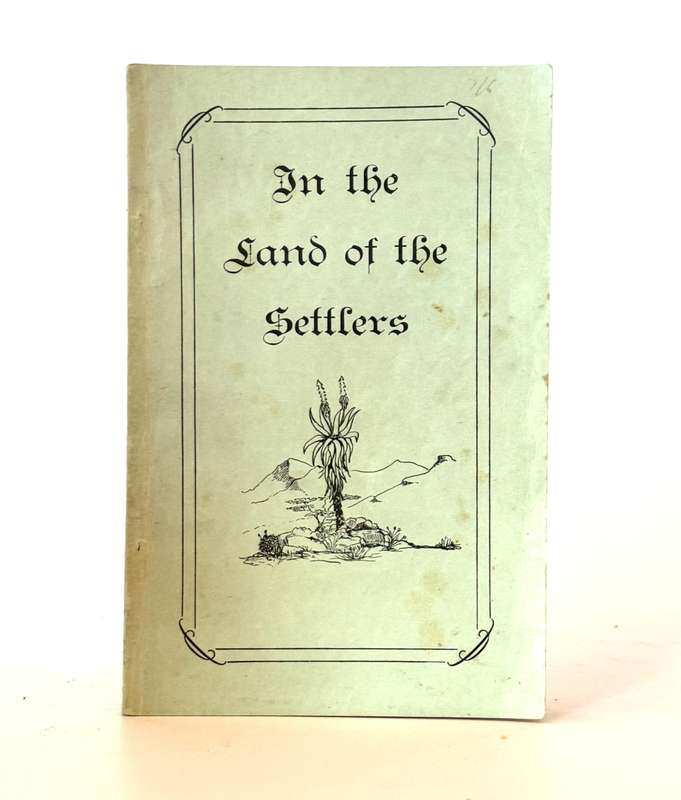 In the Land of the Settlers. - Dirk J J Pretorius (compiled and edited)
