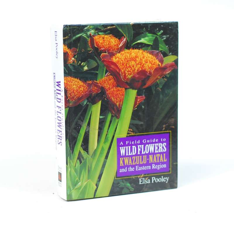 A Field Guide to Wild Flowers KwaZulu Natal and the Eastern Region. (Signed) - Pooley, Elsa