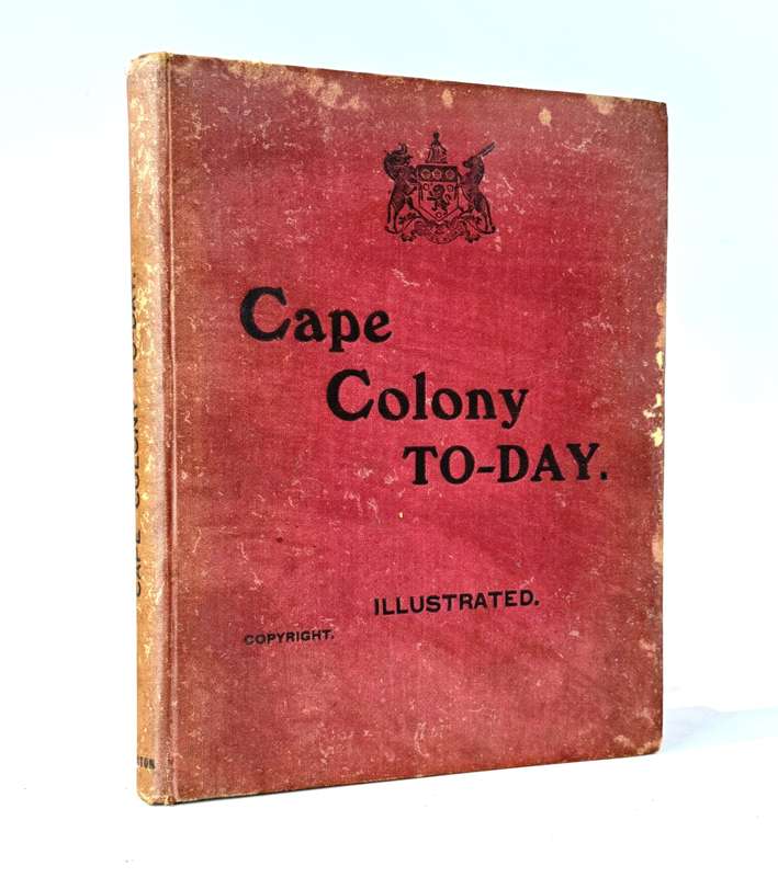 Cape Colony Today (illustrated) - Burton, A R E