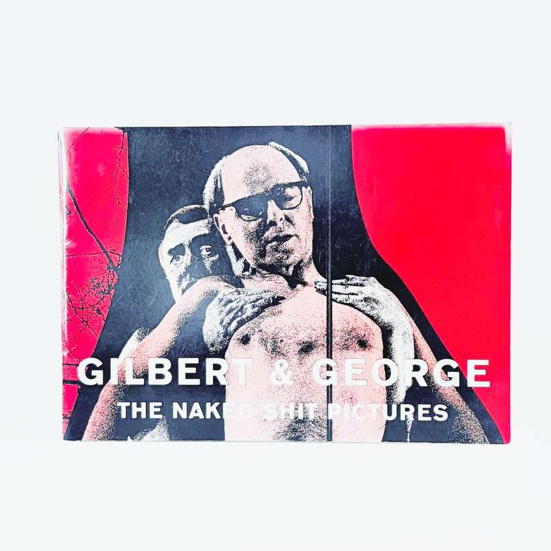 Gilbert & George. The Naked Shit Pictures (Signed) - Jahn, Wolf (Essay)