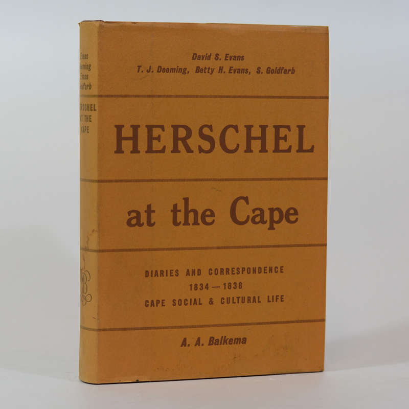Herschel at the Cape. 1834 - 1838 - Evans, Davis D; Deeming, Terence J; Hall Evans, Betty; and Go...