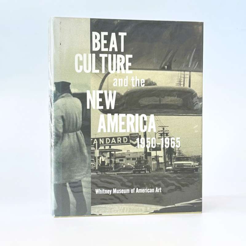 Beat Culture and the New America - Phillips, Lisa et al