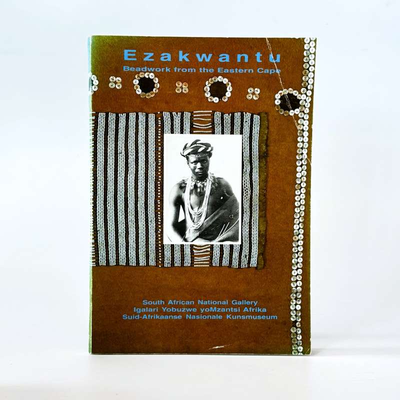 Ezakwantu. Beadwork from the Eastern Cape - Bedford, Emma (Ed)