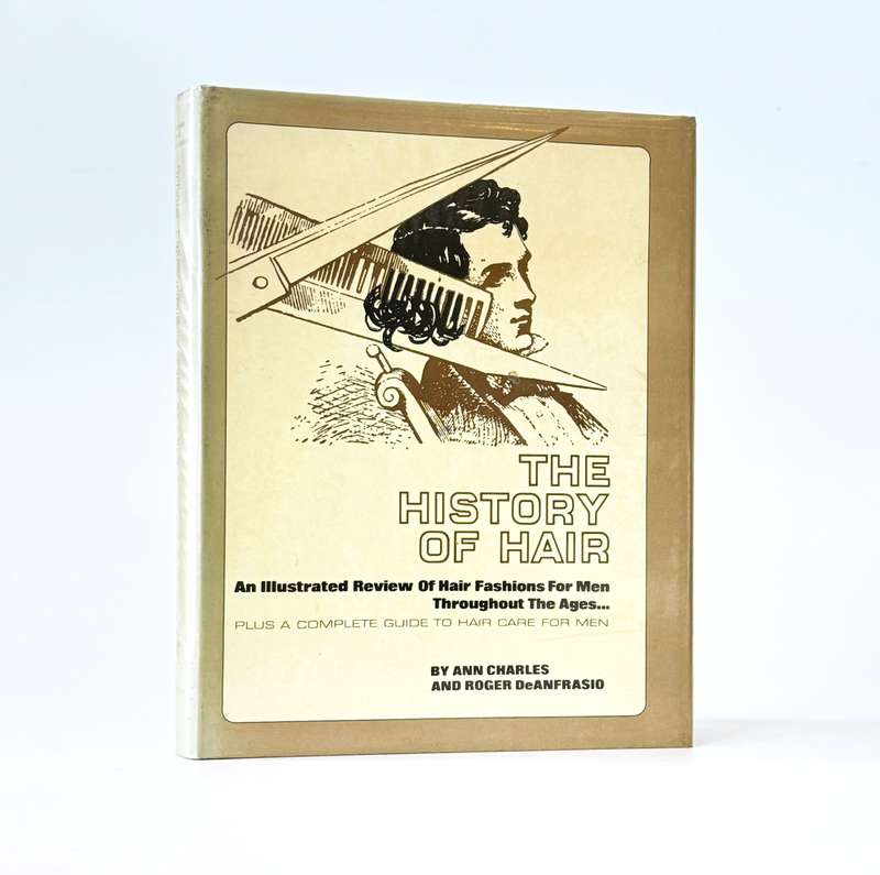 History of Hair. Illustrated Review of Hair Fashions for Men throughout the Ages. - Charles, Ann ...