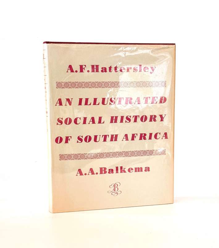 An Illustrated Social History of South Africa. - Alan F Hattersley
