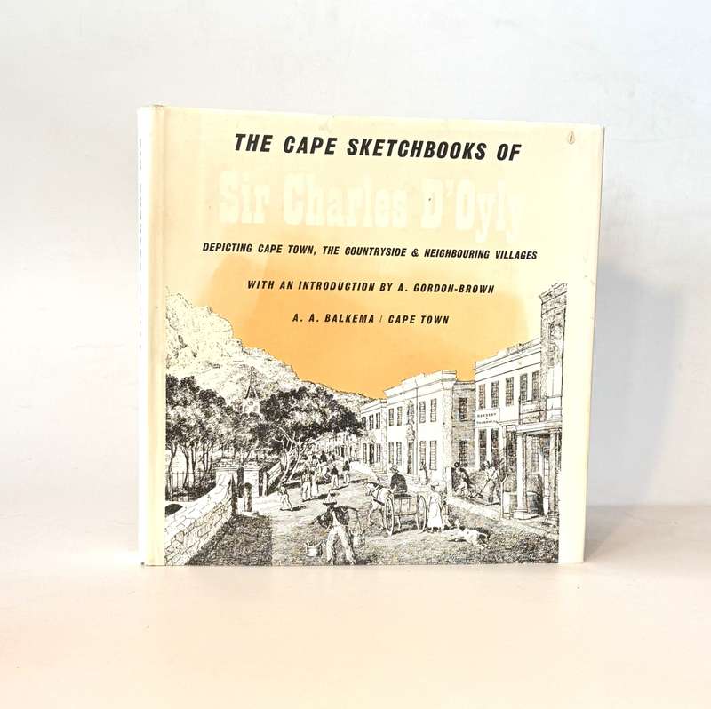 The Cape Sketchbooks of Sir Charles D'oyly 1832-1833 - A. Gordon Brown / Charles D'oyly