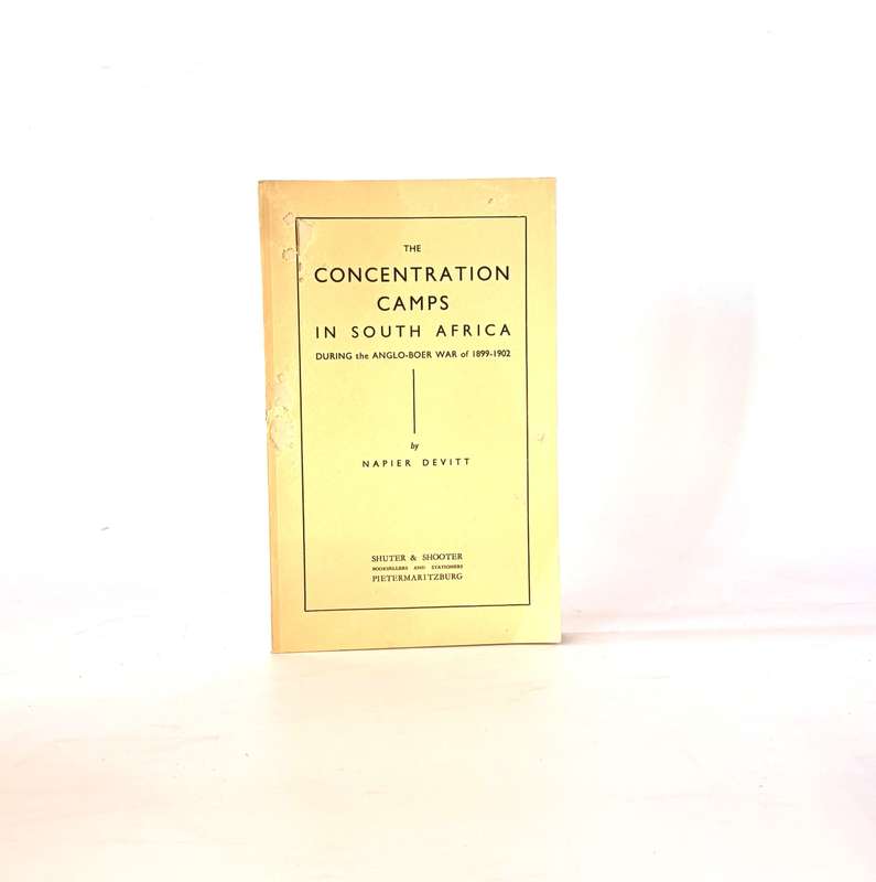 Concentration Camps in South Africa during the Anglo-Boer War of 1899-1902 - Devitt, Napier