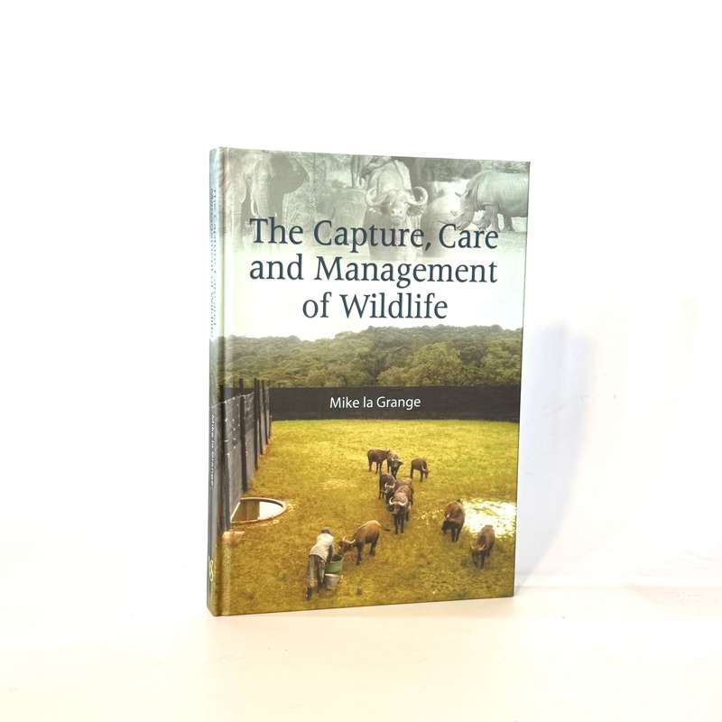 Capture, Care and Management of Wildlife - La Grange, Mike
