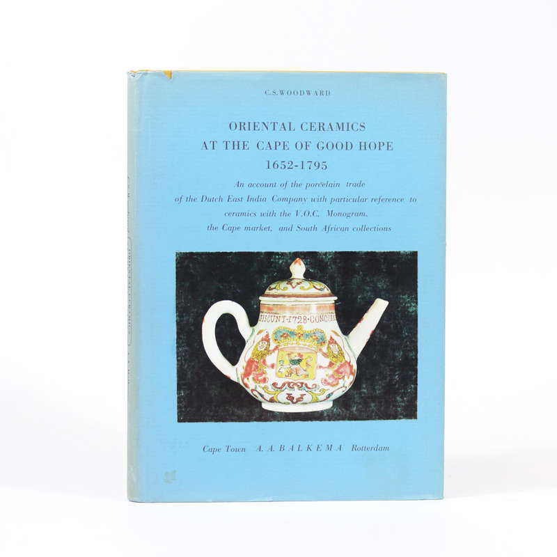 Oriental Ceramics at the Cape of Good Hope 1652-1975 - Woodward, C.S.